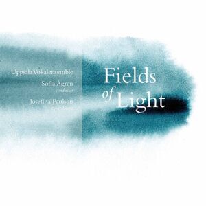 Uppsala Vokalensemble  Agren  Paulson - Fields of Light  CD